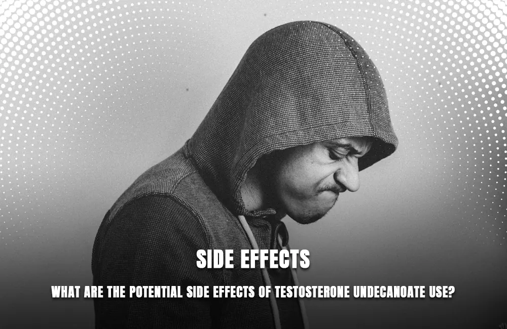 Testosterone Undecanoate side effects