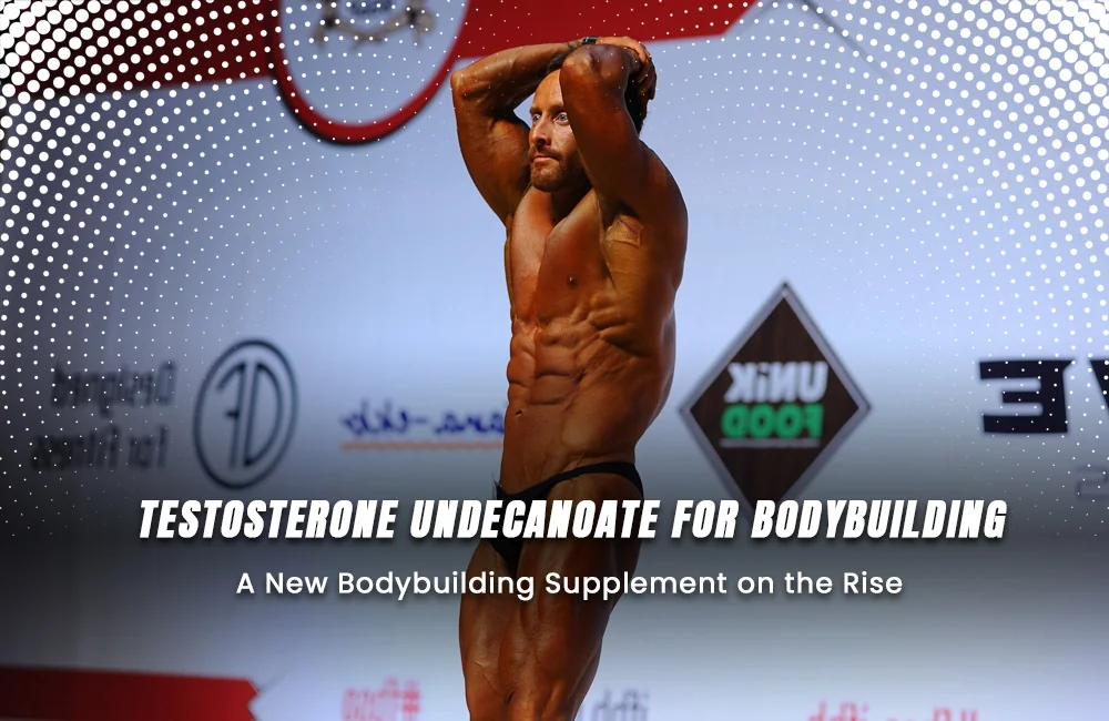 Testosterone Undecanoate for Bodybuilding