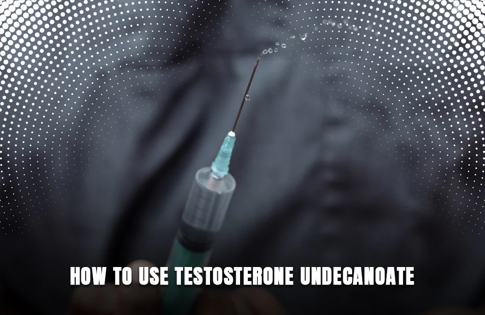 How to use Testosterone Undecanoate